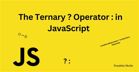 how to use ternary operator in javascript.